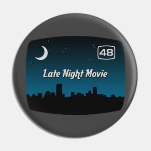 Late Night Movie Pin