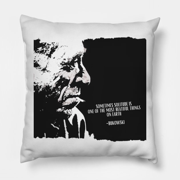 Charles BUKOWSKI - solitude quote Painting Pillow by WrittersQuotes