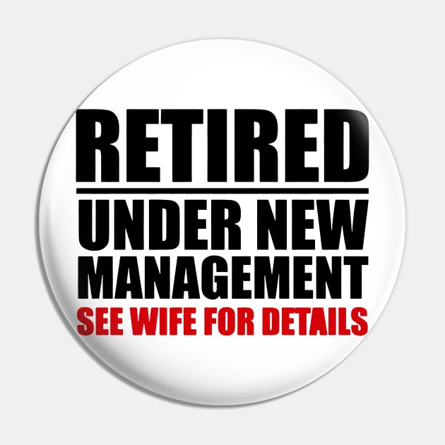 Retired Under New Management Pin by Skower