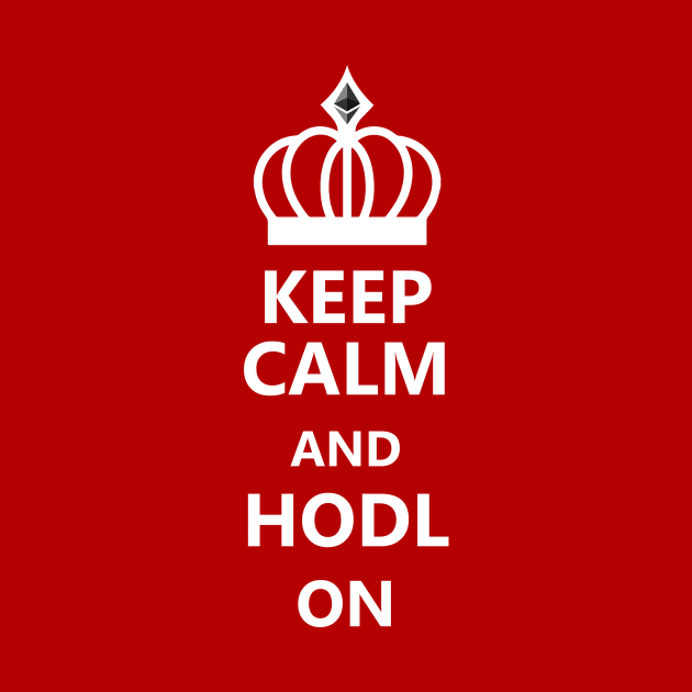 Keep Calm and HODL on for Ethereum by mangobanana