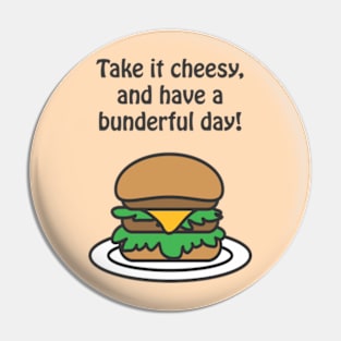 Take it cheesy, and have a bunderful day ! Pin