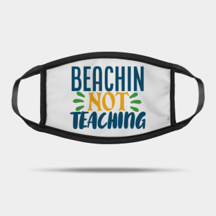 Download Beaching Not Teaching Masks Teepublic