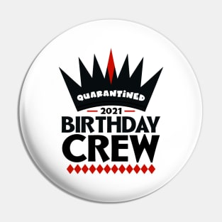 Quarantined Birthday Crew 2021 Pin