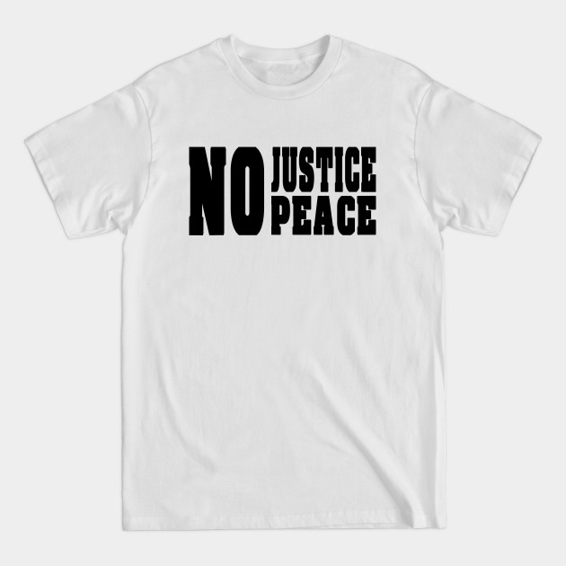 Disover No Justice No Peace - No Justice No Peace - T-Shirt