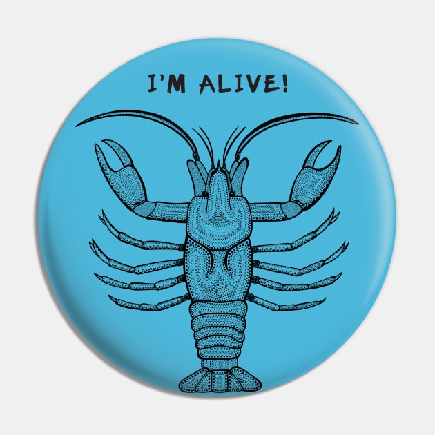 Crayfish - I'm Alive! - meaningful black detailed animal design Pin by Green Paladin