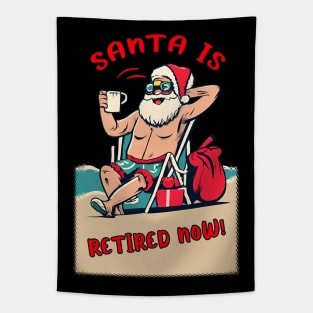 Santa is retired now ! santa humor Tapestry