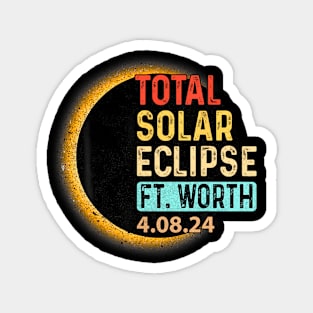 Fort Worth Texas Tx Total Solar Eclipse 2024 Totality Magnet