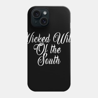 Wicked Witch of the South Phone Case