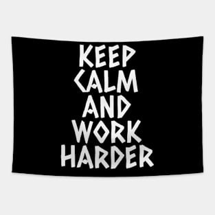 Keep Calm And Work Harder Tapestry