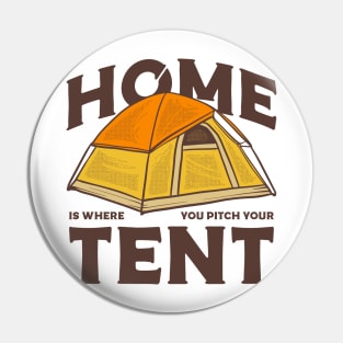 Home is where you pitch your tent Pin