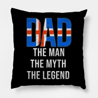 Icelandic Dad The Man The Myth The Legend - Gift for Icelandic Dad With Roots From Icelandic Pillow