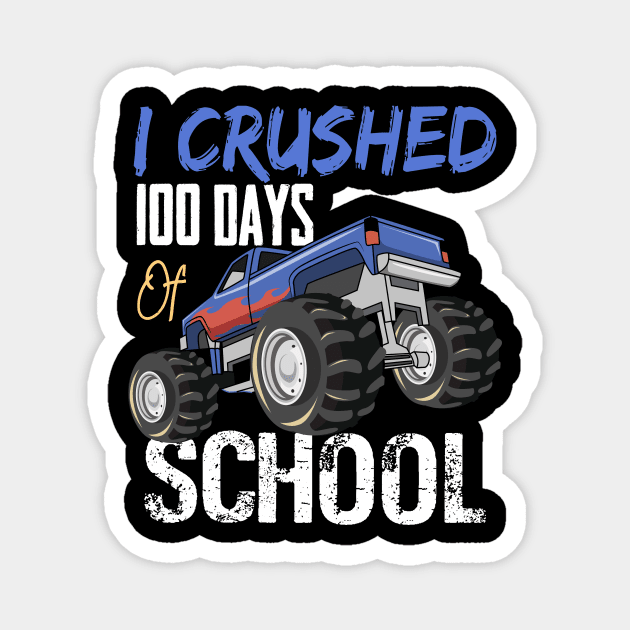 I Crushed 100 Days Of School Monster Truck Magnet by Hensen V parkes