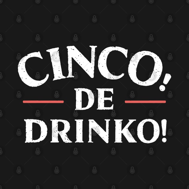 Cinco de Mayo  Funny Mexican Cinco de Drinko by NomiCrafts