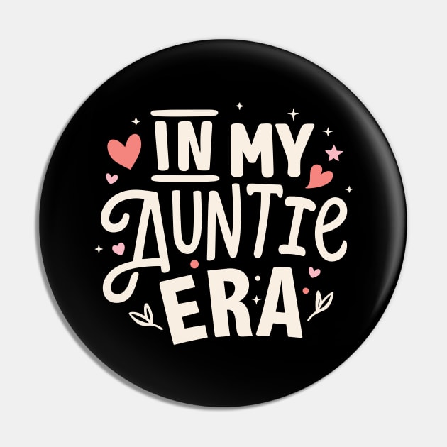 In My Auntie Era Auntie Gifts New Aunt Cool Pin by Art Joy Studio