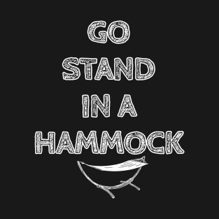 Stand in a Hammock T-Shirt