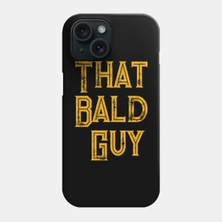 That Bald Guy Phone Case