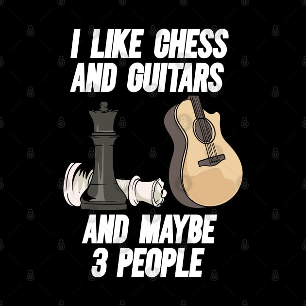 I Like Chess And Guitars And Maybe 3 People by maxdax