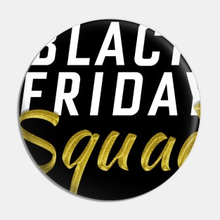 Funny Team Shopping Gear Black Friday Squad Design design Pin