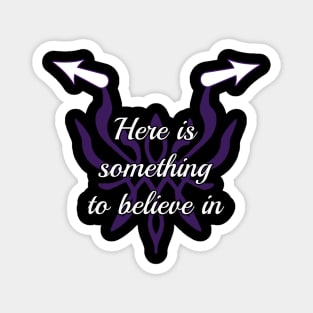 Here is something to believe in! Magnet