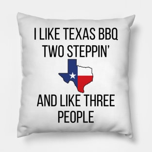 I Like Texas BBQ and Two Steppin' Pillow