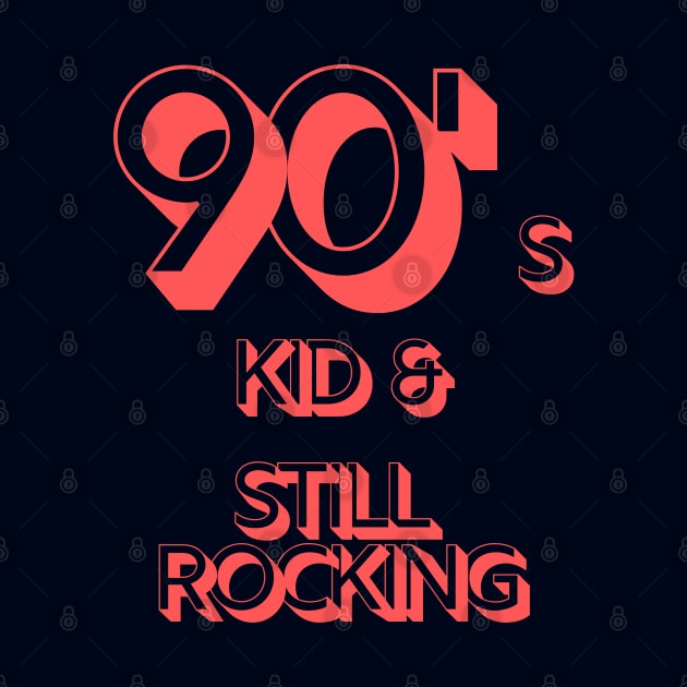 90s Kid and Still Rocking #2 by CLPDesignLab