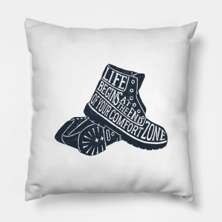 Life Begins At The End Of Your Comfort Zone Pillow