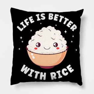 Life is better with Rice Funny Rice Lover Pillow