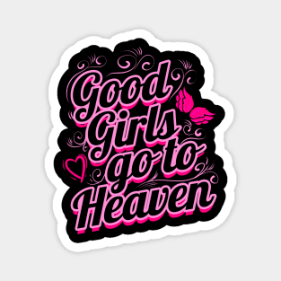 Good girls go to heaven - heart roses - good girls Magnet