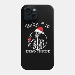 Baby Im dead inside Funny skeleton with Santa hat Phone Case