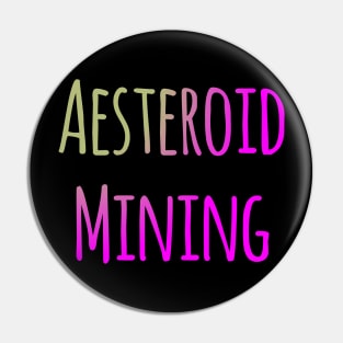 Aesteroid mining Pin