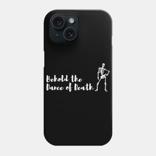 Behold the Dance of Death Phone Case