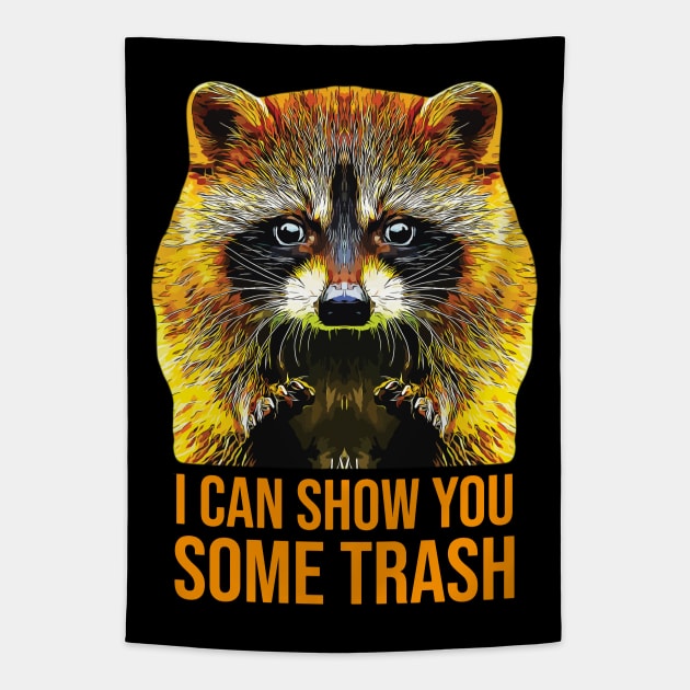 Raccoon I Can Show You Some Trash Tapestry by ardp13