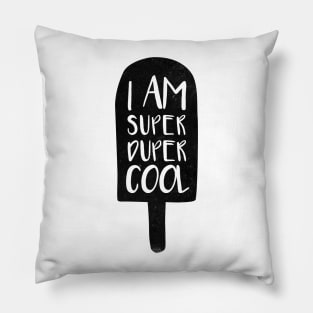 I am super duper cool Pillow