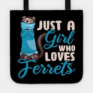 Just A Girl Who Loves Ferrets Tote