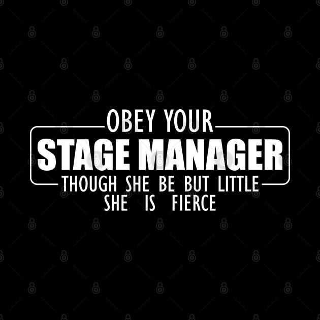 Stage Manager - Obey Your Stage Manager w by KC Happy Shop