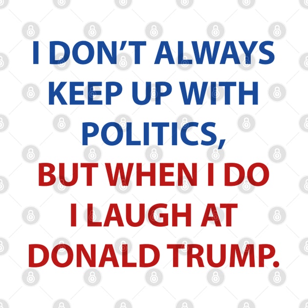 Laugh At Trump by VectorPlanet