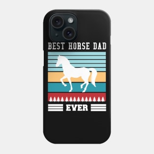 Best Horse Dad Ever Phone Case