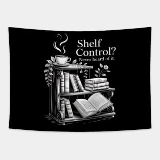 Shelf Control Never Heard of it Funny Book Lover Tapestry