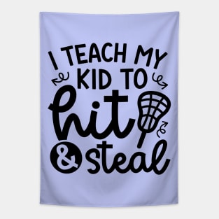 I Teach My Kid Hit And Steal Lacrosse Mom Dad Cute Funny Tapestry