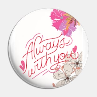 Always with you Pin