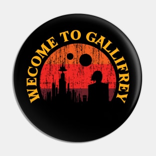 Welcome to Gallifrey Pin