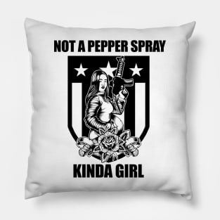 Not a pepper spray kinda girl Pillow
