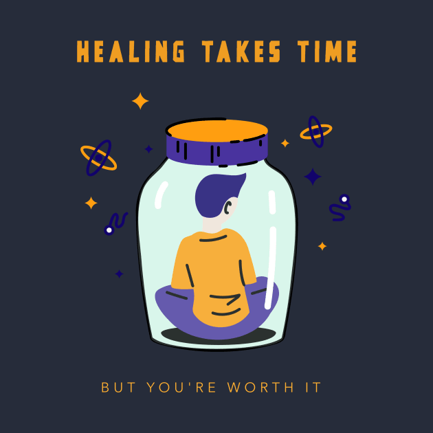 Healing Takes Time but You're Worth It by TrendyShopTH