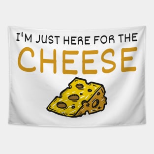 I'm Just Here For The Cheese Tapestry