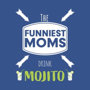 The Funniest moms -  Gift For Moms T-Shirt