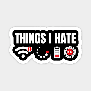 Quarantine Birthday - Things I Hate in 2020 Magnet