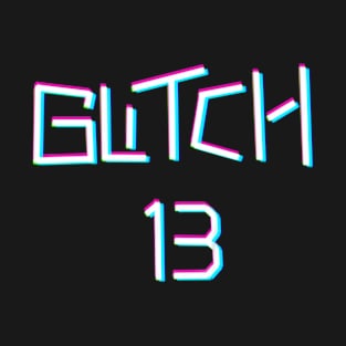 Glitch 13 T-Shirt