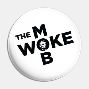 The Woke Mob - Proclamation logo Pin