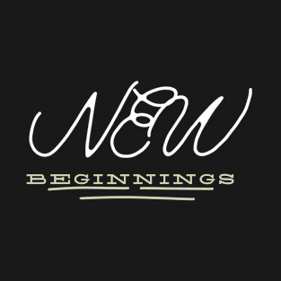 New Beginnings T-Shirt