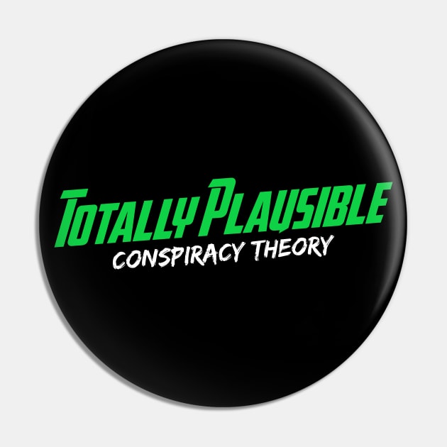 Totally Plausible (Green Logo) Pin by TotallyPlausible